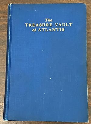 The Treasure Vault of Atlantis ; Giving an Account of a Very Remarkable Discovery of an Ancient T...
