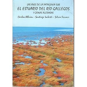 Imagen del vendedor de Las Aves De La Patagonia Sur: El Estuario Del Rio Gallegos Y Zonas Aledanas a la venta por Buteo Books