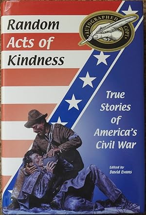 Random Acts of Kindness : True Stories of America's Civil War
