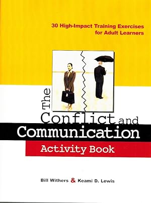 Seller image for THE CONFLICT AND COMMUNICATION ACTIVITY BOOK 30 High-Impact Training Exercises for Adult Learners for sale by Z-A LLC