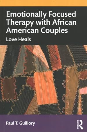 Bild des Verkufers fr Emotionally Focused Therapy with African American Couples : Love Heals zum Verkauf von GreatBookPricesUK