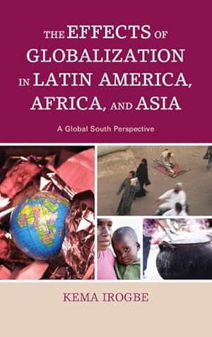 Bild des Verkufers fr Effects of Globalization in Latin America, Africa, and Asia : A Global South Perspective zum Verkauf von GreatBookPricesUK