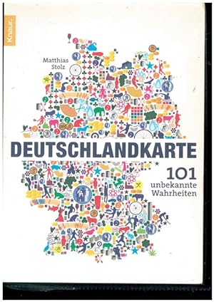 Deutschlandkarte. 101 unbekannten Wahrheiten.