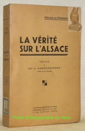 Seller image for La vrit sur l'Alsace. Prface de Mgr. A. Kannengieser. for sale by Bouquinerie du Varis