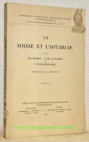 Imagen del vendedor de La Suisse et l'autarcie. Prface de A. Simonius. Confrence Permanente des Hautes Etudes Internationales, les politiques conomiques et la paix. a la venta por Bouquinerie du Varis