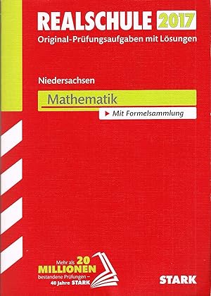 Abschlußprüfung Realschule Niedersachsen 2017 Mathematik; Original -Prüfungsaufgaben mit Lösungen...