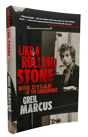 Image du vendeur pour LIKE A ROLLING STONE Bob Dylan At the Crossroads mis en vente par Rare Book Cellar