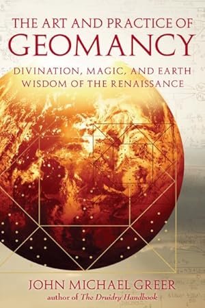 Bild des Verkufers fr Art and Practice of Geomancy : Divination, Magic, and Earth Wisdom of the Renaissance zum Verkauf von GreatBookPrices