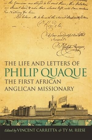 Image du vendeur pour Life and Letters of Philip Quaque : The First African Anglican Missionary mis en vente par GreatBookPrices