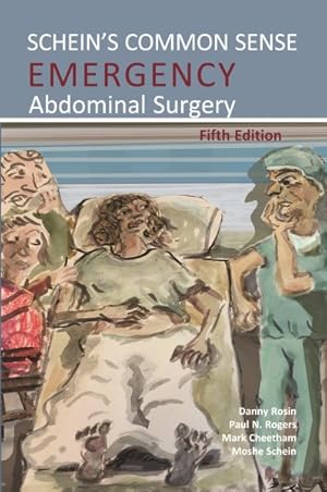 Bild des Verkufers fr Schein's Common Sense Emergency Abdominal Surgery zum Verkauf von GreatBookPrices