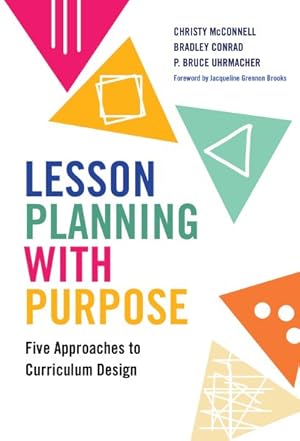 Image du vendeur pour Lesson Planning With Purpose : Five Approaches to Curriculum Design mis en vente par GreatBookPrices