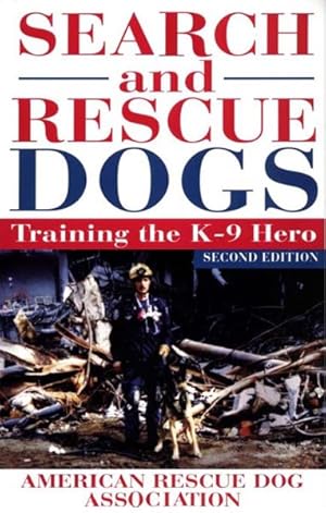 Immagine del venditore per Search and Rescue Dogs : Training the K-9 Hero venduto da GreatBookPrices