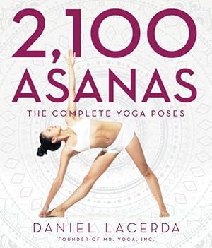 Seller image for 2,100 Asanas : The Complete Yoga Poses for sale by GreatBookPrices