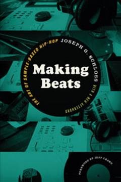 Imagen del vendedor de Making Beats : The Art of Sample-Based Hip-Hop a la venta por GreatBookPrices