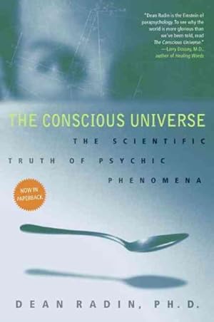 Imagen del vendedor de Conscious Universe : The Scientific Truth of Psychic Phenomena a la venta por GreatBookPrices