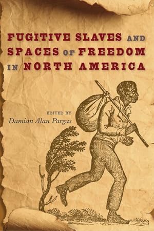 Image du vendeur pour Fugitive Slaves and Spaces of Freedom in North America mis en vente par GreatBookPrices