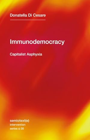 Immagine del venditore per Immunodemocracy : Capitalist Asphyxia venduto da GreatBookPrices