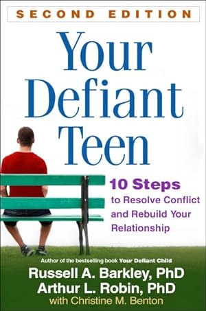 Bild des Verkufers fr Your Defiant Teen : 10 Steps to Resolve Conflict and Rebuild Your Relationship zum Verkauf von GreatBookPrices