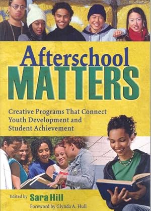 Bild des Verkufers fr Afterschool Matters : Creative Programs That Connect Youth Development and Student Achievement zum Verkauf von GreatBookPrices