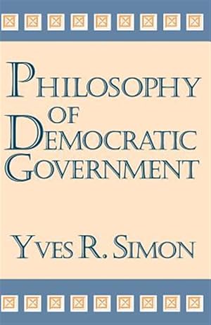 Immagine del venditore per Philosophy of Democratic Government venduto da GreatBookPrices