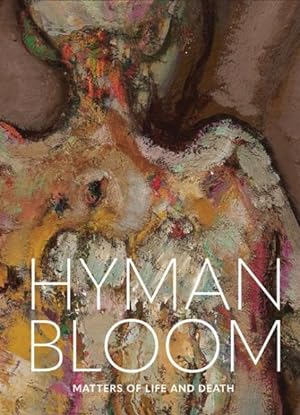 Immagine del venditore per Hyman Bloom : Matters of Life and Death venduto da GreatBookPrices