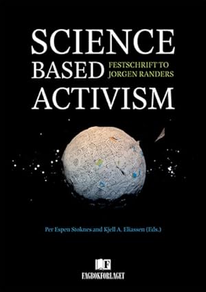 Immagine del venditore per Science Based Activism : Festschrift to Jorgen Randers venduto da GreatBookPrices