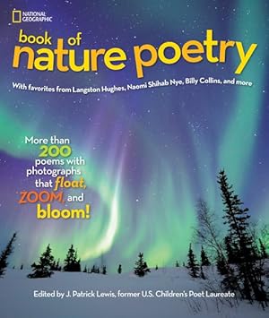 Imagen del vendedor de National Geographic Book of Nature Poetry : More Than 200 Poems With Photographs That Float, Zoom, and Bloom! a la venta por GreatBookPrices