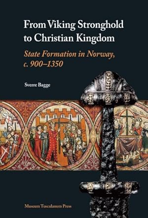 Seller image for From Viking Stronghold to Christian Kingdom : State Formation in Norway, c. 900-1350 for sale by GreatBookPrices