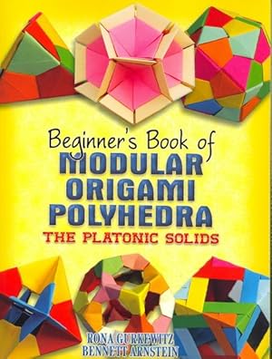 Seller image for Beginner's Book of Modular Origami Polyhedra : The Platonic Solids for sale by GreatBookPrices