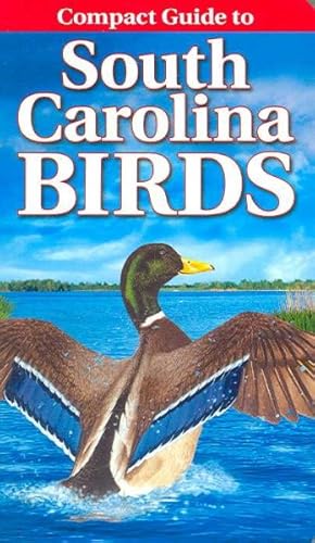 Image du vendeur pour Compact Guide to South Carolina Birds mis en vente par GreatBookPrices