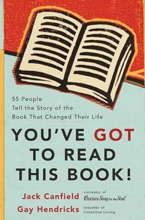 Seller image for You've Got to Read This Book! : 55 People Tell the Story of the Book That Changed Their Life for sale by GreatBookPrices