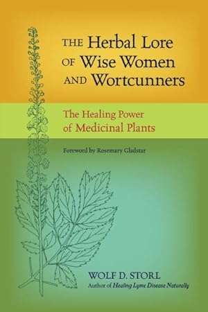 Image du vendeur pour Herbal Lore of Wise Women and Wortcunners : The Healing Power of Medicinal Plants mis en vente par GreatBookPrices