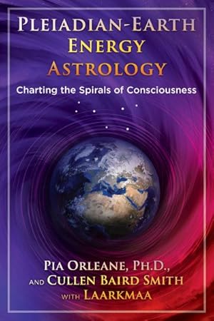 Seller image for Pleiadian-Earth Energy Astrology : Charting the Spirals of Consciousness for sale by GreatBookPrices