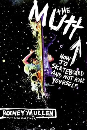 Seller image for Mutt : How To Skateboard And Not Kill Yourself for sale by GreatBookPrices