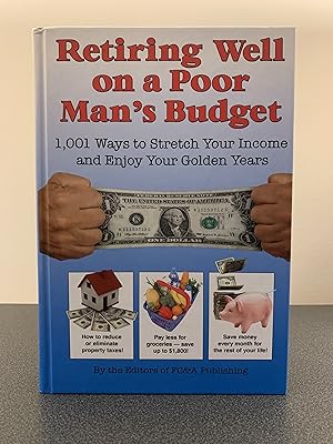Image du vendeur pour Retiring Well on a Poor Man's Budget: 1,001 Ways to Stretch Your Income and Enjoy Your Golden Years mis en vente par Vero Beach Books