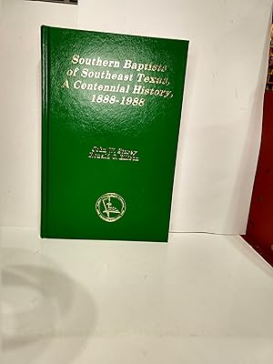 Imagen del vendedor de Southern Baptists of Southeast Texas: A Centennial History 1888-1988 a la venta por Fleur Fine Books