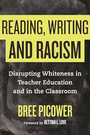 Seller image for Reading, Writing, and Racism : Disrupting Whiteness in Teacher Education and in the Classroom for sale by GreatBookPrices