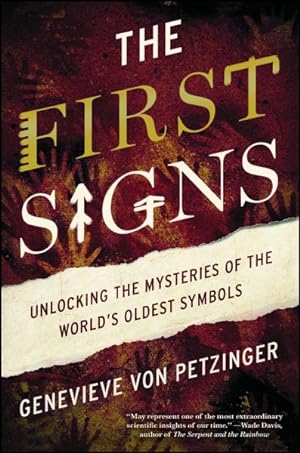 Seller image for First Signs : Unlocking the Mysteries of the World's Oldest Symbols for sale by GreatBookPrices
