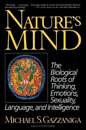 Immagine del venditore per Nature's Mind : The Biological Roots of Thinking, Emotions, Sexuality, Language, and Intelligence venduto da GreatBookPrices