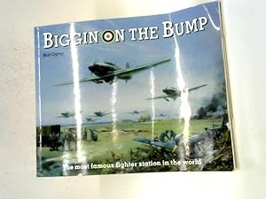 Imagen del vendedor de Biggin on the Bump: The Most Famous Fighter Station in the World a la venta por World of Rare Books