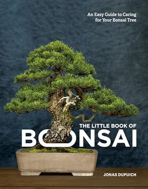 Seller image for Little Book of Bonsai : An Easy Guide to Caring for Your Bonsai Tree for sale by GreatBookPrices