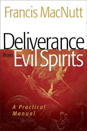 Imagen del vendedor de Deliverance from Evil Spirits : A Practical Manual a la venta por GreatBookPrices