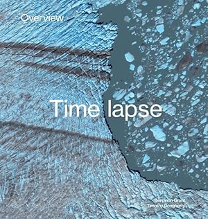 Imagen del vendedor de Overview Timelapse : How We Change the Earth a la venta por GreatBookPrices