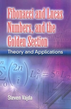 Image du vendeur pour Fibonacci and Lucas Numbers, and the Golden Section : Theory and Applications mis en vente par GreatBookPrices