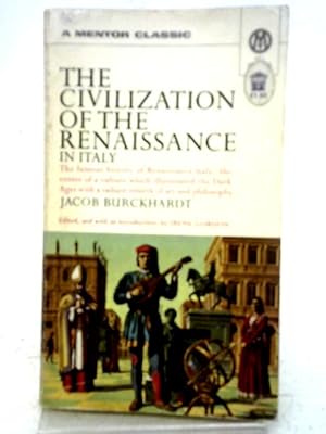 Bild des Verkufers fr The Civilization of the Renaissance in Italy: An Essay (A Mentor Book) zum Verkauf von World of Rare Books