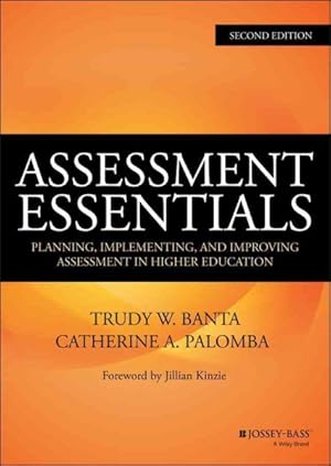 Immagine del venditore per Assessment Essentials : Planning, Implementing, and Improving Assessment in Higher Education venduto da GreatBookPrices