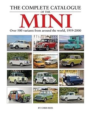 Seller image for Complete Catalogue of the Mini : Over 500 Variants from Around the World 1959-2000 for sale by GreatBookPrices