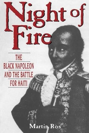 Seller image for Night of Fire : The Black Napoleon and the Battle of Haiti for sale by GreatBookPrices