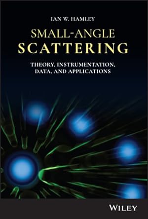 Seller image for Small-Angle Scattering : Theory, Instrumentation, Data, and Applications for sale by GreatBookPrices
