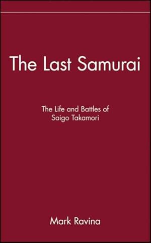 Immagine del venditore per Last Samurai : The Life and Battles of Saigo Takamori venduto da GreatBookPrices